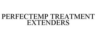 PERFECTEMP TREATMENT EXTENDERS