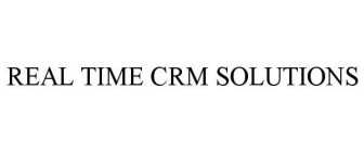 REAL TIME CRM SOLUTIONS