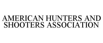 AMERICAN HUNTERS AND SHOOTERS ASSOCIATION