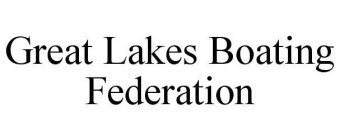 GREAT LAKES BOATING FEDERATION