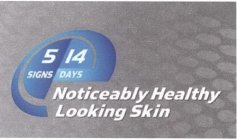 5 SIGNS 14 DAYS NOTICEABLY HEALTHY LOOKING SKIN
