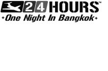 24 HOURS +ONE NIGHT IN BANGKOK+