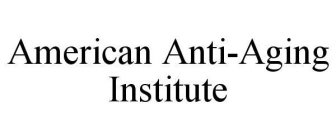 AMERICAN ANTI-AGING INSTITUTE