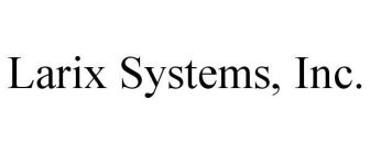 LARIX SYSTEMS, INC.