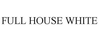FULL HOUSE WHITE