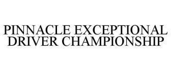 PINNACLE EXCEPTIONAL DRIVER CHAMPIONSHIP
