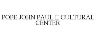 POPE JOHN PAUL II CULTURAL CENTER