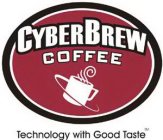 CYBERBREW COFFEE TECHNOLOGY WITH GOOD TASTE