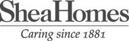 SHEAHOMES CARING SINCE 1881