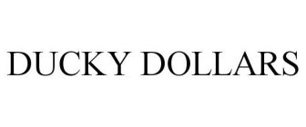 DUCKY DOLLARS