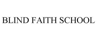 BLIND FAITH SCHOOL