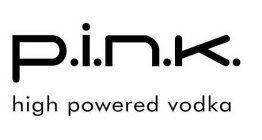 P.I.N.K.  HIGH POWERED VODKA