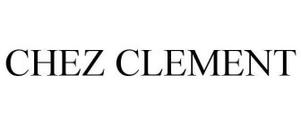 CHEZ CLEMENT