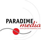 PARADIME MEDIA WWW.PARADIMEMEDIA.COM