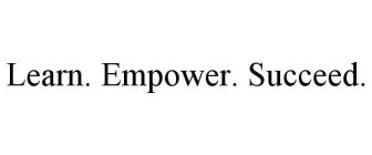 LEARN. EMPOWER. SUCCEED.
