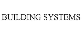 BUILDING SYSTEMS