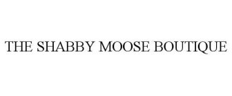 THE SHABBY MOOSE BOUTIQUE