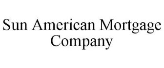 SUN AMERICAN MORTGAGE COMPANY