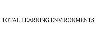 TOTAL LEARNING ENVIRONMENTS