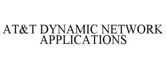 AT&T DYNAMIC NETWORK APPLICATIONS