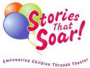 STORIES THAT SOAR! EMPOWERING CHILDREN THROUGH THEATER