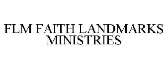 FLM FAITH LANDMARKS MINISTRIES