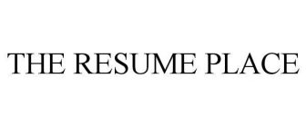 THE RESUME PLACE