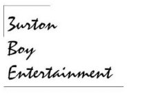 3URTON BOY ENTERTAINMENT