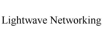 LIGHTWAVE NETWORKING