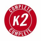 COMPLETE K2 COMPLETE