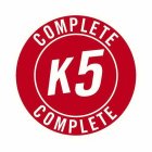 COMPLETE K5 COMPLETE