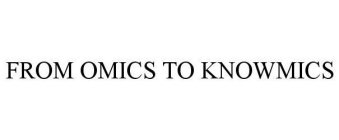 FROM OMICS TO KNOWMICS