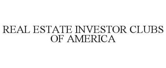 REAL ESTATE INVESTOR CLUBS OF AMERICA