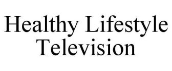HEALTHY LIFESTYLE TELEVISION