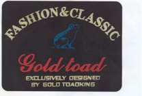 FASHION & CLASSIC GOLD TOAD EXCLUSIVELYDESIGNED BY GOLD TOADKING