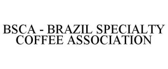 BSCA - BRAZIL SPECIALTY COFFEE ASSOCIATION