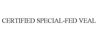 CERTIFIED SPECIAL-FED VEAL