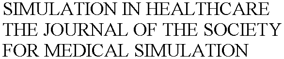 SIMULATION IN HEALTHCARE THE JOURNAL OF THE SOCIETY FOR MEDICAL SIMULATION