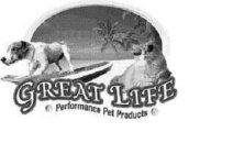 GREAT LIFE PERFORMANCE PET PRODUCTS