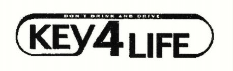 DON'T DRINK AND DRIVE KEY 4 LIFE