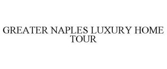GREATER NAPLES LUXURY HOME TOUR
