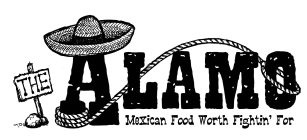 THE ALAMO MEXICAN FOOD WORTH FIGHTIN' FOR