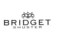 BRIDGET SHUSTER