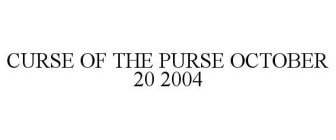 CURSE OF THE PURSE OCTOBER 20 2004