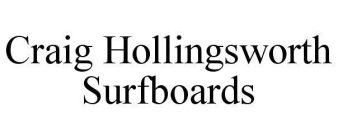 CRAIG HOLLINGSWORTH SURFBOARDS