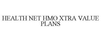 HEALTH NET HMO XTRA VALUE PLANS