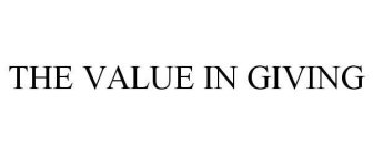 THE VALUE IN GIVING