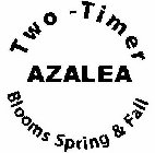 TWO-TIMER AZALEA BLOOMS SPRING & FALL
