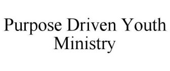 PURPOSE DRIVEN YOUTH MINISTRY