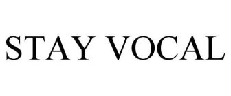 STAY VOCAL